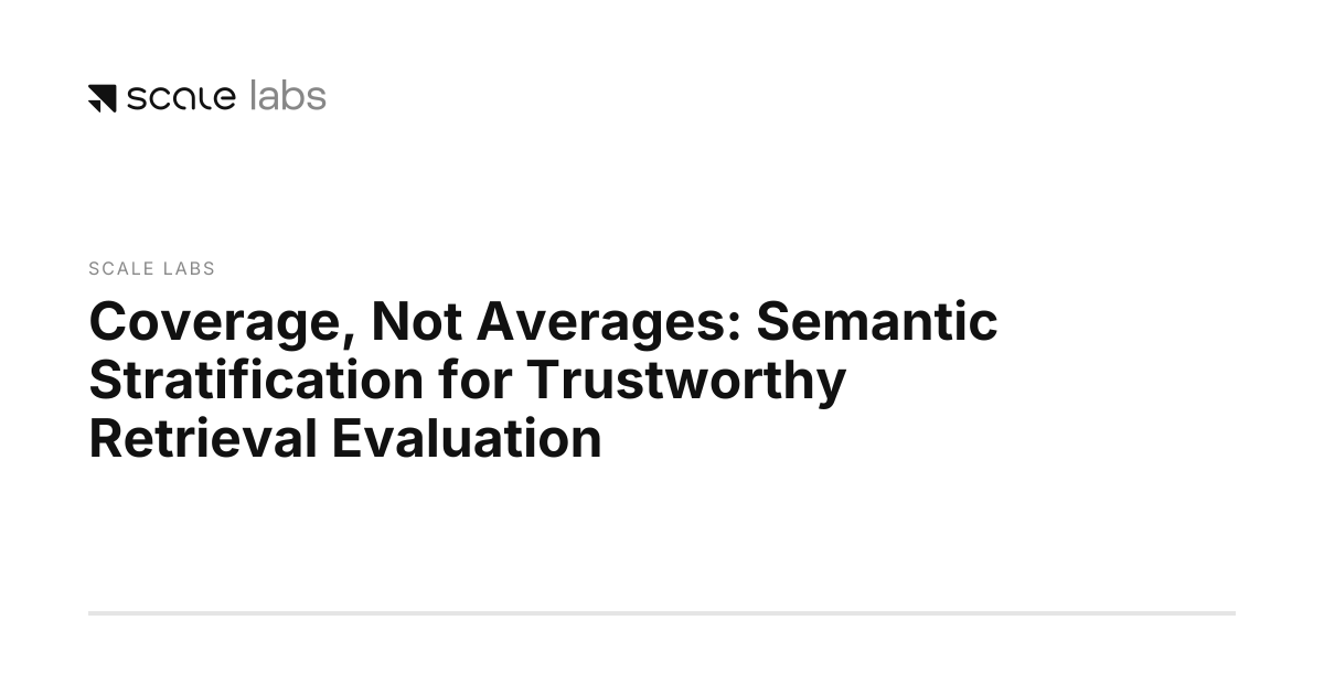 Coverage, Not Averages: Semantic Stratification for Trustworthy ...