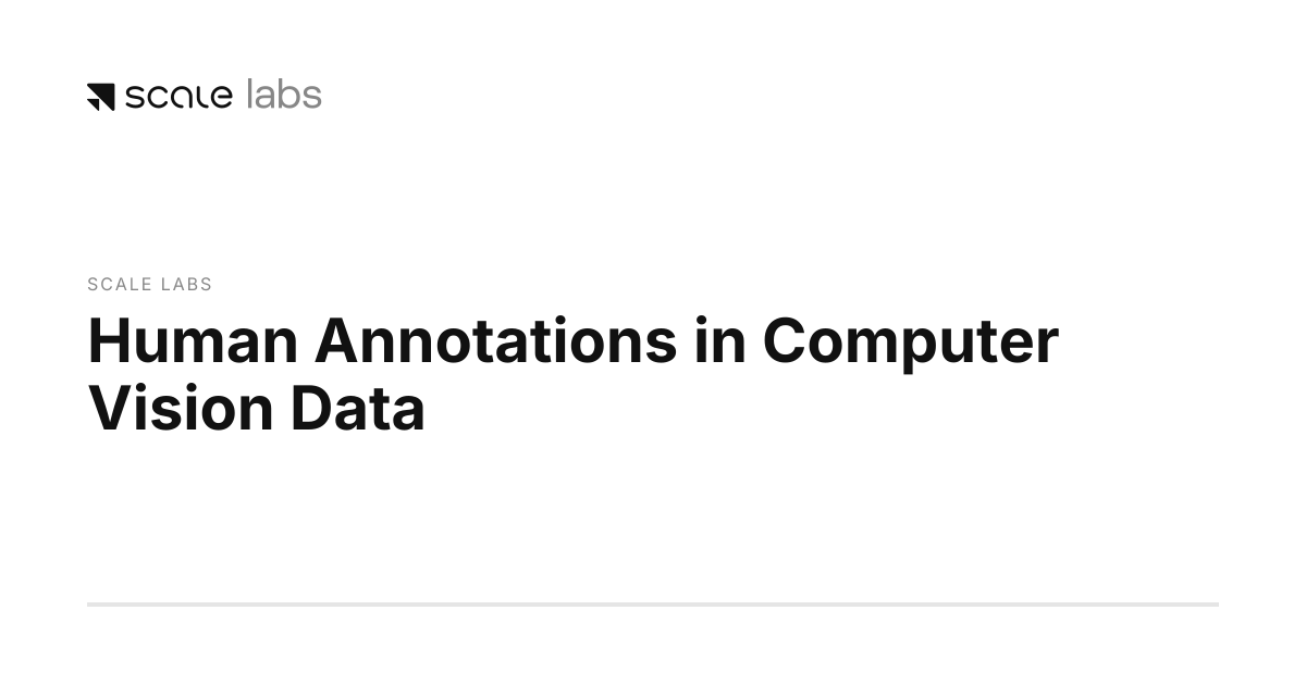 Human Annotations in Computer Vision Data | Scale Labs