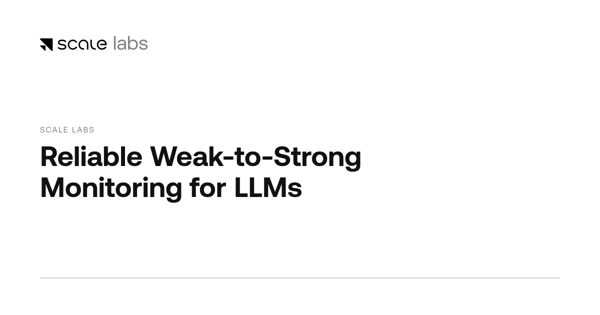 Reliable Weak-to-Strong Monitoring for LLMs